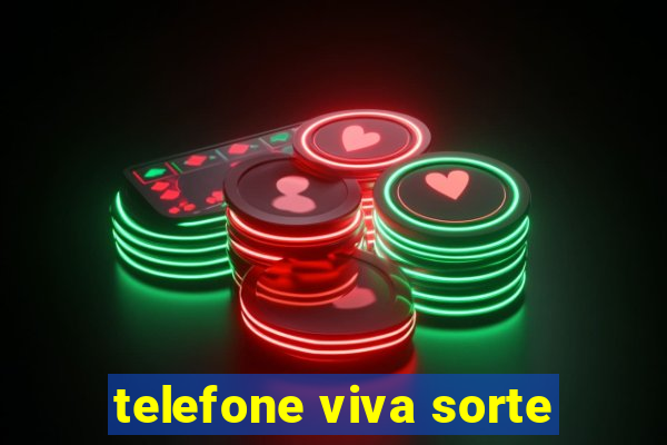 telefone viva sorte